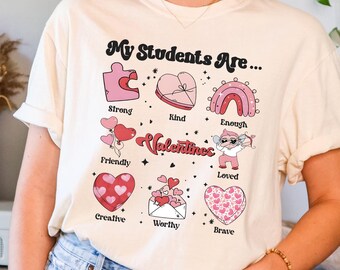 My Students Are My Valentines Shirt, Teacher Gift Shirt, Funny Teacher Tee, Valentine Teacher Sweatshirt, Teaching Sweethearts Teacher Shirt
