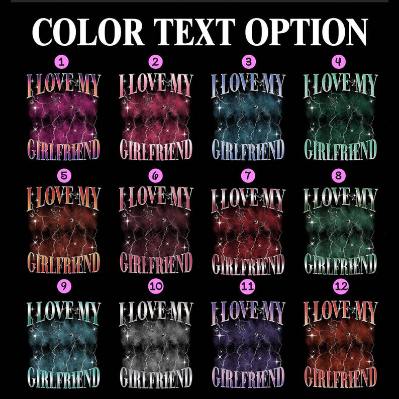 May include: Twelve different color options for a graphic design featuring the text "I Love My Girlfriend" with a lightning bolt background. The text is in a bold, white font. The background is a variety of colors, including pink, red, blue, green, and purple.