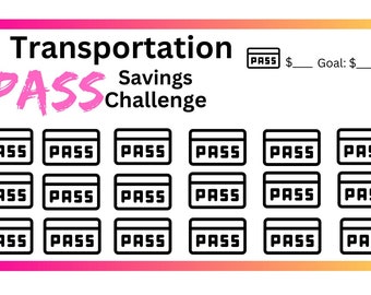 May include: A pink and black chart with the text "Transportation PASS Savings Challenge". The chart has 18 black squares with the word "PASS" written in white inside each square. There are two blank lines for writing in dollar amounts. The text "Goal: $ _____" is written on the chart.