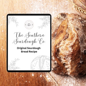 The Southern Sourdough Co Original Sourdough Bread Recipe