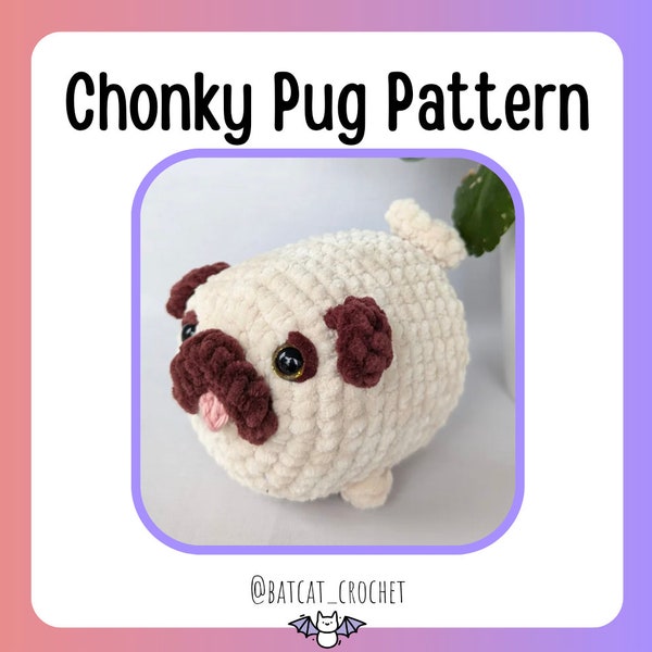 Pug Crochet PATTERN, Amigurumi Pattern, Crochet Pug Plushie - Easy & Cute Pattern for Beginners