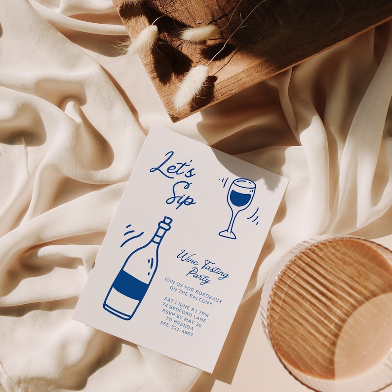 May include: A white invitation card with blue text and illustrations of a wine bottle and glass. The text reads "Let's Sip Wine Tasting Party" and includes details for a Bordeaux wine tasting event on June 8th at 7pm.