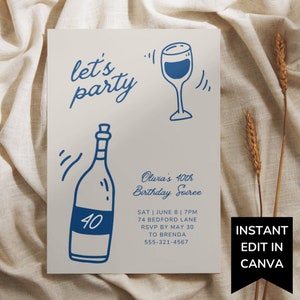 May include: A blue and white invitation for a 40th birthday party. The invitation features a wine bottle and a wine glass with the text "let's party". The text also includes the date, time, location, and RSVP information for the party.
