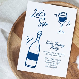 May include: A blue and white invitation card with a wine bottle and glass illustration. The text reads "Let's Sip Wine Tasting Party" and includes details for a wine tasting event on June 8th at 7pm. RSVP by May 30th to Brenda at 555-321-4567.