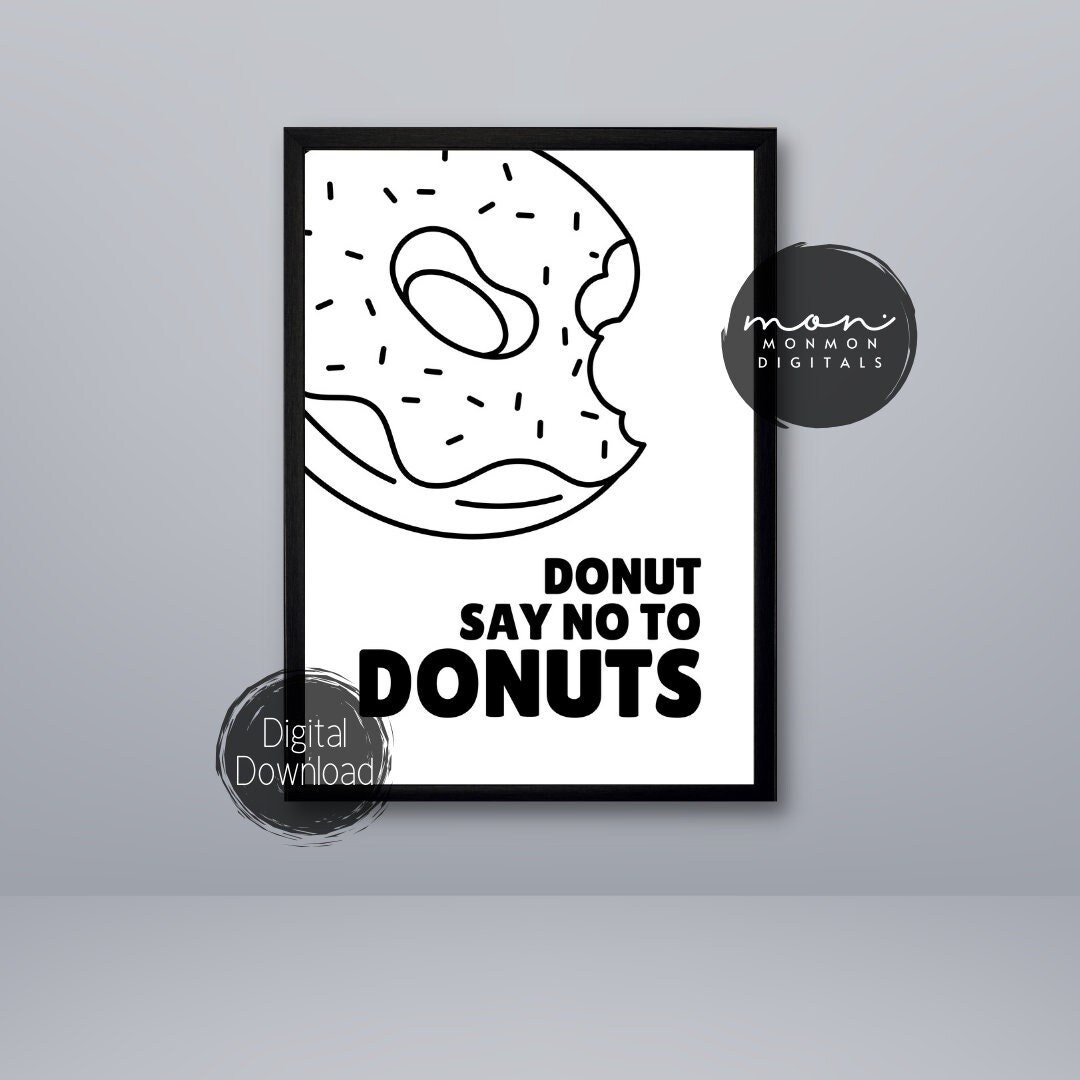 Quirky Wall Art Food Puns Digital Prints Donut Say No Etsy