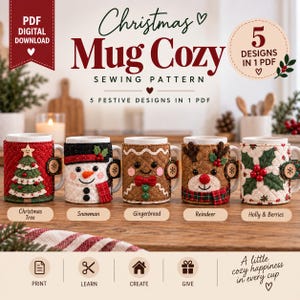 May include: A digital PDF sewing pattern for five Christmas mug cozies. The image displays five white mugs, each wrapped in a quilted fabric cosy featuring festive designs: a Christmas tree, snowman, gingerbread person, reindeer, and holly.