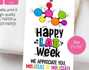 May include: Printable gift tag with a colorful cartoon molecule and the text "Happy Lab Week We appreciate you, molecule by molecule!"  The tag is 2 inches by 3.5 inches.