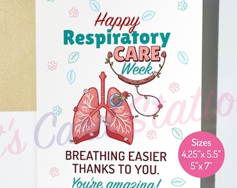 May include: A white greeting card with the text "Happy Respiratory Care Week" and a graphic of lungs. The card also includes the text "Breathing Easier Thanks to You. You're amazing!" and the sizes 4.25"x5.5" and 5"x7".