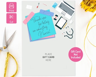 May include: Printable gift card holder with a blue, pink, and green sticky note that says "Thank you for being an amazing Nurse!"  The holder features a medical theme with illustrations of a stethoscope, a laptop, a thermometer, and a syringe.  The text "Place Gift Card Here" is printed on the holder.  The text "Gift Card Not Included" is printed on a pink circle.