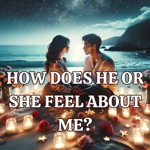May include: A couple sits on a beach at night, surrounded by candles and flowers. The text "HOW DOES HE OR SHE FEEL ABOUT ME?" is superimposed on the image.