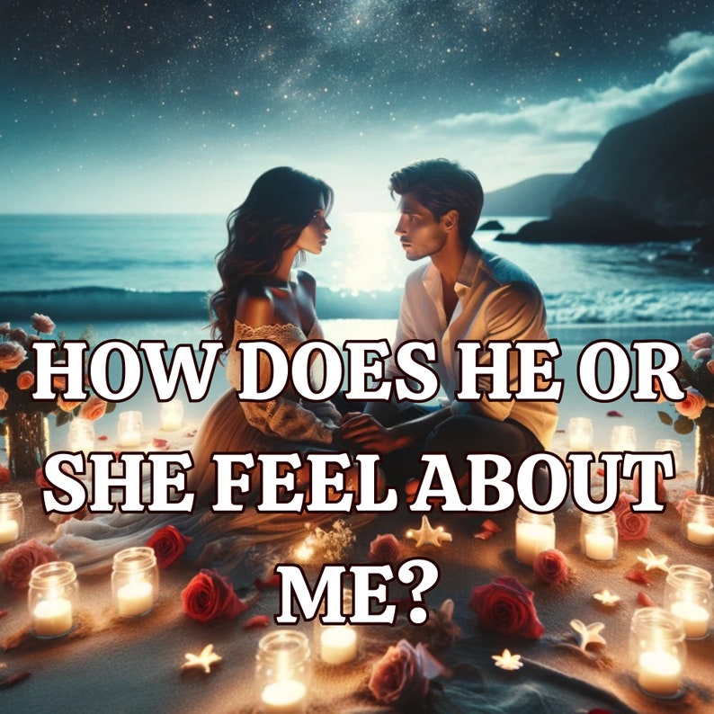 May include: A couple sits on a beach at night, surrounded by candles and flowers. The text "HOW DOES HE OR SHE FEEL ABOUT ME?" is superimposed on the image.