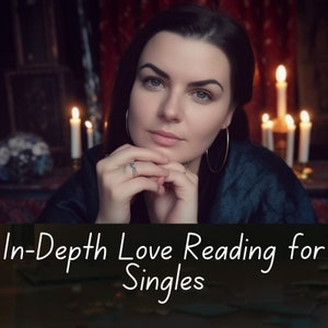 In-Depth Love Reading for Singles – Same Hour Reading -Discover Past Love, Present Relationships and Tarot Insights