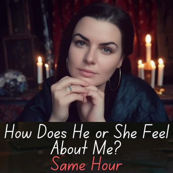 How Does He or She Feel About Me?  Same Hour -In Depth Reading-Love Reading-Psychic Reading-Tarot Reading