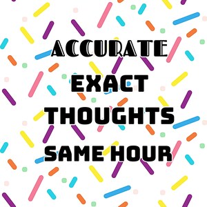 May include: A white background with colorful confetti and the text "ACCURATE EXACT THOUGHTS SAME HOUR" in black.