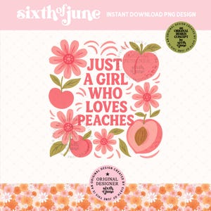 Just A Girl Who Loves Peaches PNG, peach aesthetic design, trendy cute summer digital download, retro peach clipart, sublimation file, POD