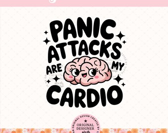 Panic Attacks Are My Cardio PNG, Funny Mental Health Quote, Sarcastic Humor PNG, Relatable Anxiety Design, Dark Humor Quote