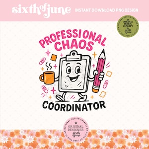 Coordenador de Caos Profissional PNG, design de sublimação de escritório moderno e engraçado, download digital para professores, mães, presente de dia do administrador, POD, DTF