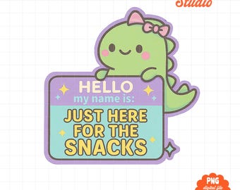 Just Here For The Snacks PNG, Funny Dinosaur Quote, Cute Snack Lover PNG, Relatable Humor Design, Aesthetic Dino Clipart
