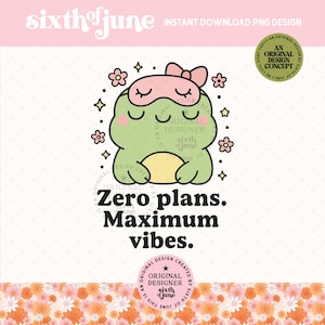 Lustiger Frosch PNG Design, Zero Plans Maximum Vibes PNG, Cottagecore Frosch Clipart, Frosch Shirt Design, Chill Kröte Sublimationskunst, Trendy