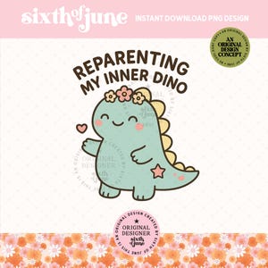 Reparenting My Inner Dino PNG, niedlicher digitaler Download der psychischen Gesundheit, trendige Kawaii Dinosaurier Clipart, Therapie PNG-Design, Selbstpflege Kunstdatei