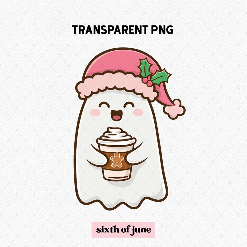May include: A cartoon ghost wearing a pink Santa hat with holly and holding a cup of coffee with whipped cream and a gingerbread man design. The text "sixth of june" is below the ghost.