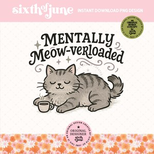 Gato com miado mentalmente sobrecarregado PNG, clipart fofo de gato com saúde mental, download digital engraçado de autocuidado, design de sublimação de café de gato aconchegante, POD