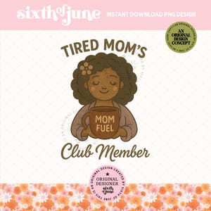 Fatigué Moms Club PNG, téléchargement numérique drôle maman épuisée, conception d'humour de maternité, clipart vie de maman fatiguée, fichier de sublimation, pod, dtf