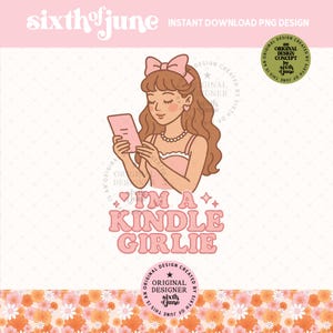 Je suis une Kindle Girlie PNG, téléchargement numérique, art rétro tendance amateur de livres, conception de lecteur esthétique rose, fichier de sublimation fille e-reader, DTF