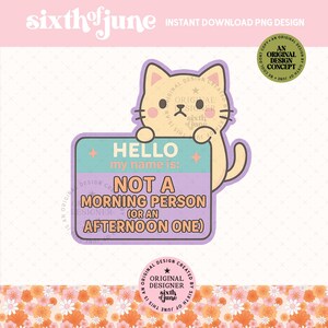Chat drôle PNG, conception de chat pas une personne du matin, téléchargement d'art numérique de chat, sublimation de chat grincheux, graphique d'humour de chat imprimable, png à la mode