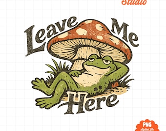 Leave Me Here Frog Shirt, Funny Frog Mushroom Tee, Cottagecore Frog Graphic Tee, Retro Frog Shirt, Nature Lover Gift, Whimsical Toadstool