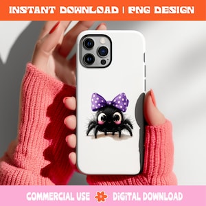 May include: White phone case with a cartoon spider wearing a purple polka dot bow. The spider has large eyes and a smiling expression. The case is held in a person's hands. Text at the top reads "INSTANT DOWNLOAD | PNG DESIGN". Text at the bottom reads "COMMERCIAL USE DIGITAL DOWNLOAD".