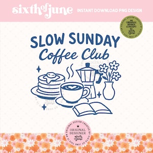 Slow Sonntag Coffee Club PNG, gemütliches Retro-Kaffee-Liebhaber-Design, digitaler Download für Sublimation, Vintage-Kaffee-ästhetischer Druck, trendiges png