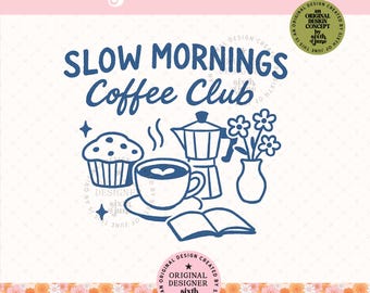 Slow Mornings Coffee Club PNG, Cozy Coffee Lover Design, Coffee Shirt PNG, Retro Cafe Sublimation, Digital Download