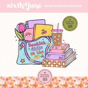 Bookish Girly On The Go Png, Book Bag Png, Just One More Chapter Sticker Png, Trendy Bookworm Literary Quote, Bookish Girly Png, T-shirt Png