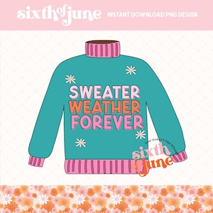 Cozy Sweater Weather Forever PNG, Cute Sublimation Design, Fall Winter Season Graphic, DIY Craft Projects, Digital Download, Trending PNG