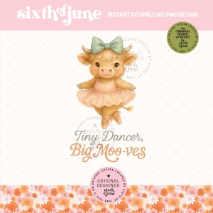 Tiny Dancer Highland Cow PNG, Big Moo-ves koe ballet clipart, ballerina koe sublimatie, schattige koe meisje digitale download, trendy png, POD
