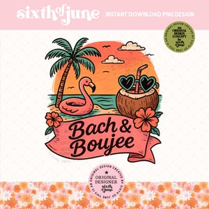 PNG de despedida de soltera de Bach & Boujee, diseño digital de fiesta de despedida de soltera tropical, clipart de playa con flamencos y cocos, sublimación de camisetas de viaje de chicas, POD, DTF
