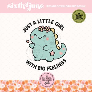 Just A Little Girl With Big Feelings PNG, Kunstdruck für psychische Gesundheit, Mädchenzimmer Dekor, emotionales Bewusstsein Design, sanfte Kunst für Eltern