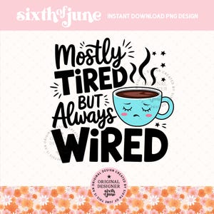 ständig müde png, immer müde png, sarkastische png, Erwachsenenleben png, Erwachsenen Humor png, lustiges Shirt png, Sublimationsdesign, Kaffeeliebhaber