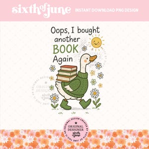 Lustige Bücherwurm Gans PNG, Ups, ich kaufte ein anderes Buch, freches Blumenbuchklub-Design, Boho-Leseästhetik, trendiger Retro-Gänsedruck, DTF