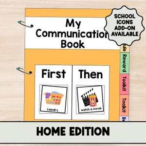 May include: A communication book with the title "My Communication Book" and the words "First" and "Then" above two boxes. The first box shows a laundry basket, and the second box shows a movie reel and popcorn. The words "HOME EDITION" are at the bottom.