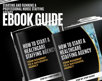 Nursing agency startup ebook guide,  Healthcare entrepreneurship Nursing agency guide, Nursepreneurship,  Healthcare business strategy