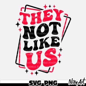 They Not Like Us svg png |  | School spirit svg png | Team Mascot shirt | Trendy design SVG and PNG Design for Cut and Sublimation