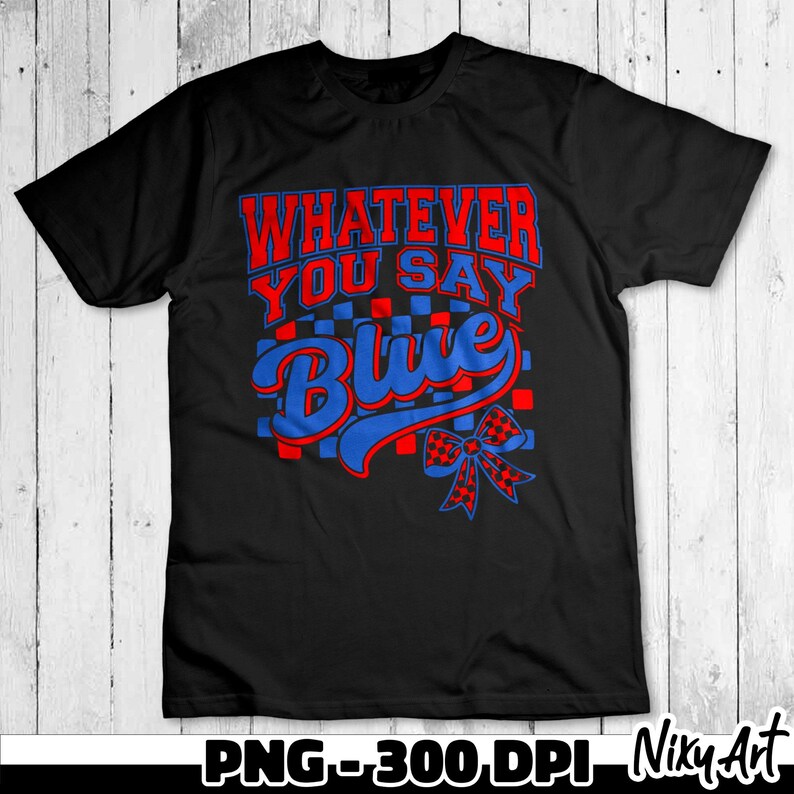 Whatever You Say Blue png, Retro Baseball Mom png, Game Day png, Checkered Baseball Coquette png, Funny Baseball png sublimation design image 6