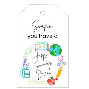 End of Year Soap Tag, Staff Appreciation, Teacher Appreciation Gift, Teacher Appreciation Day, Teacher Tag, Summer Break Gift, Soap Tag