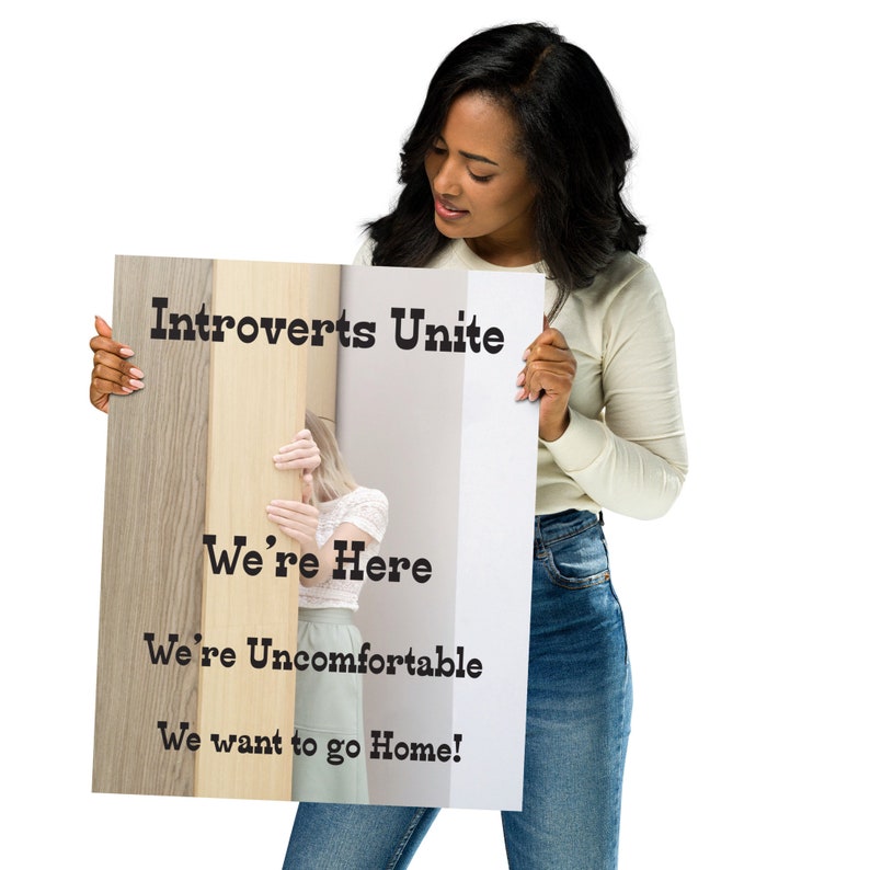 Introverts Poster | Introverts Unite, We're Here, We're Uncomfortable, We Want To Go Home | Introverts Unite