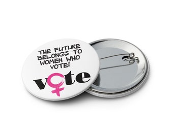 Vote, The Future Belongs to Women Who Vote, Set of 5 Pins