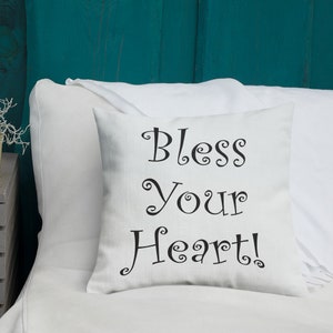 Bless Your Heart Pillow - Southern Sarcastic Saying - Southern Blessing