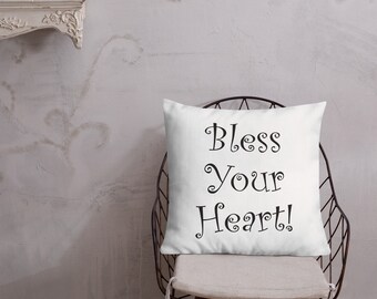 Bless Your Heart Pillow - Southern Sarcastic Saying - Southern Blessing