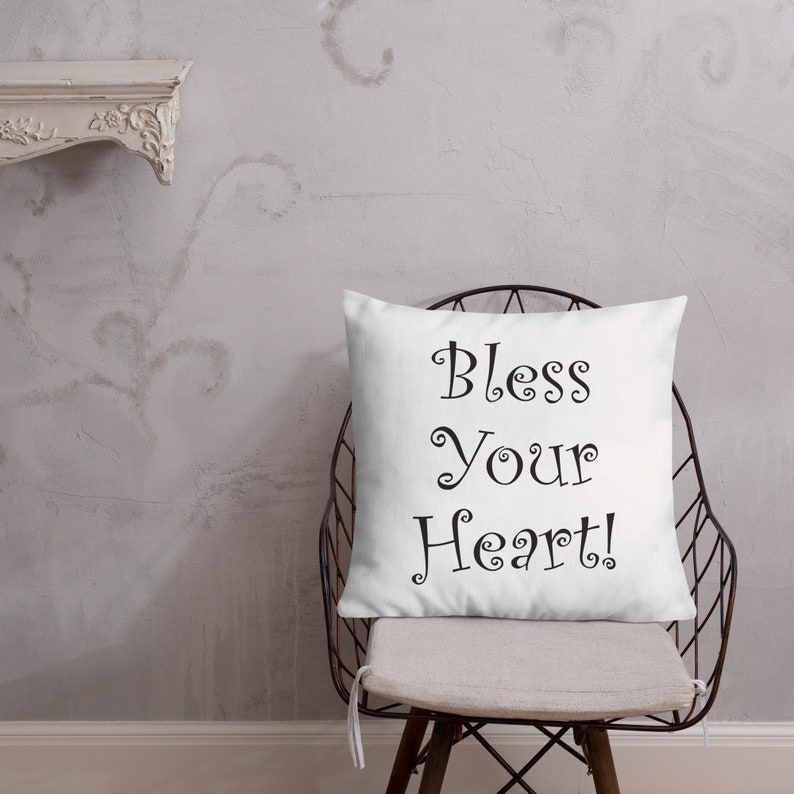 Bless Your Heart Pillow - Southern Sarcastic Saying - Southern Blessing